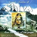 Sacred Chants of Shiva: From the Banks of the Ganges