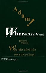 Adam Where Are You?: Why Most Black Men Don't Go to Church