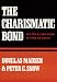 The Charismatic Bond: Political Behavior in Time of Crisis