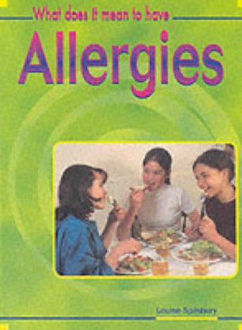 What Does It Mean to Have Allergies? (What Does It Mean to Have/be...?)
