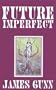 Future Imperfect