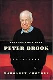 Conversations with Peter Brook: 1970-2000