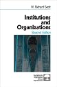 Institutions and Organizations (Foundations for Organizational Science)