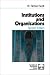 Books : Institutions and Organizations (Foundations for Organizational Science)
