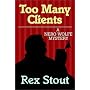Too Many Clients : A Nero Wolfe Mystery
