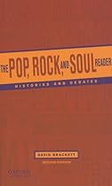 The Pop, Rock, and Soul Reader: Histories and Debates The Pop, Rock, and Soul Reader: Histories and Debates