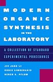 Modern Organic Synthesis in the Laboratory: A Collection of Standard Experimental Procedures