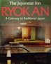 The Japanese Inn Ryokan: A Gateway to Traditional Japan