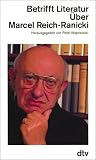 Betrifft Literatur: &Uuml;ber Marcel Reich-Ranicki - Peter Wapnewski