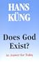 Does God Exist: An Answer for Today
