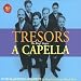 Tr�sors A Capella (Coffret 4 CD)