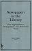 Book Newspapers in the Library: New Approaches to Management and Reference Work (Monographic supplement #4 to the ... Serials librarian, volume 14, 1988) (