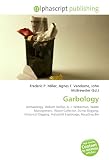Garbology: Archaeology, William Rathje, A. J. Weberman, Waste Management, Waste Collector, Dump Digging, Historical Digging, Industrial Espionage, Recycling Bin