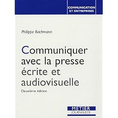Communiquer avec la presse �crite et audiovisuelle