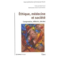 Ethique, m�decine et soci�t� : Comprendre, r�fl�chir, d�cider