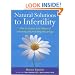 Natural Solutions to Infertility: How to Increase Your Chances of Conceiving and Preventing Miscarriage