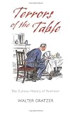 Terrors of the Table: The Curious History of Nutrition