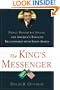 The King's Messenger: Prince Bandar bin Sultan and America's Tangled Relationship With Saudi Arabia