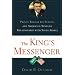The King's Messenger: Prince Bandar bin Sultan and America's Tangled Relationship With Saudi Arabia