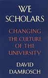 We Scholars : Changing The Culture Of The University