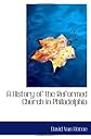 A History of the Reformed Church in Philadelphia