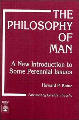 The Philosophy of Man: A New Introduction to Some Perennial Issues