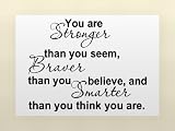 YOU ARE STRONGER THAN YOU SEEM, BRAVER THAN YOU BELIEVE, AND SMARTER THAN YOU THINK Vinyl wall quotes stickers sayings home art decor decal