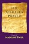 The Atheist's Prayer