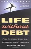 Buy : Life Without Debt: Free Yourself from the Burden of Money Worries Once and for All