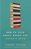 How to Talk About Books You Haven't Read