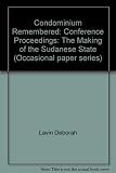 The condominium remembered : proceedings of the Durham Sudan Historical Records Conference 1982