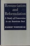 Renunciation and reformulation : a study of conversion in an American sect