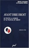 Revue PU Laval  / Avant dire droit : Le texte, la norme et le travail du droit