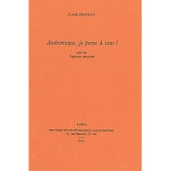 Andromaque, je pense � vous ! : Suivi de fragments retrouv�s