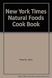 The 'New York Times' natural foods cookbook