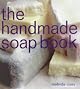 The Handmade Soap Book (The Handmade Series)