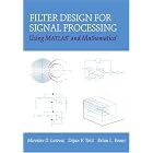 Click here to buy Filter Design for Signal Processing using MATLAB and Mathematica by Miroslav D. Lutovac.