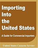 Importing Into the United States: A Guide for Commercial Importers