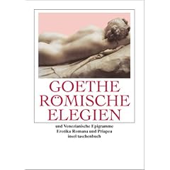 R�mische Elegien und Venezianische Epigramme: Erotica Romana, Priapea