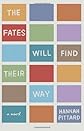 The Fates Will Find Their Way: A Novel [Hardcover]