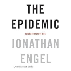 The Epidemic: A Global History of AIDS