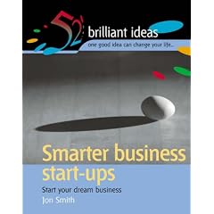 Smarter business start-ups: Start your dream business (52 Brilliant Ideas S.)