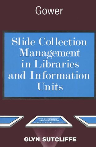 Slide Collection Management in Libraries and Information Units