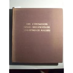 Die Etruskische Italo - Hellenistische und r�mische Malerei.