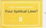 HAVE YOU HEARD OF THE FOUR SPIRITUAL LAWS