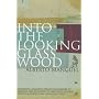 Into the Looking Glass Wood: Essays on Words and the World (Bloomsbury Paperbacks)