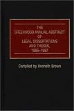 The Greenwood Annual Abstract of Legal Dissertations and Theses 1985-87 (Greenwood Annual Abstract of Legal Dissertations & Theses)