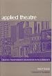 Applied Theatre: Creating Transformative Encounters in the Community