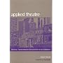 Applied Theatre: Creating Transformative Encounters in the Community