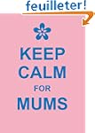 Keep Calm for Mums